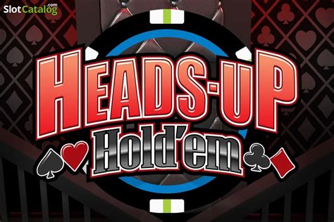 Texas Holdem Heads Up Slot - Play Online