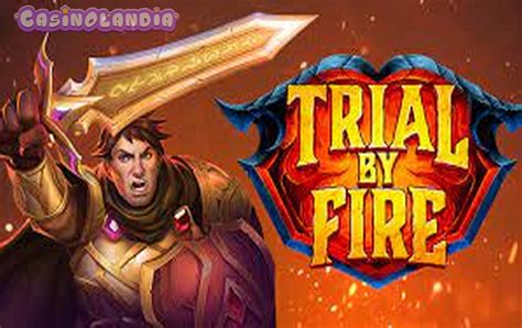 Trial By Fire Slot Gratis