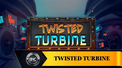 Twisted Turbine Netbet