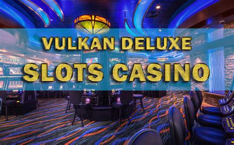 Vulkan Deluxe Casino Apostas