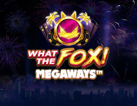 What The Fox Megaways Bwin