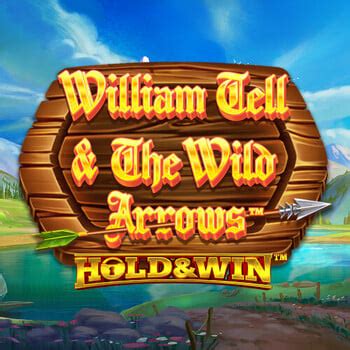William Tell And The Wild Arrows Hold And Win Slot - Play Online