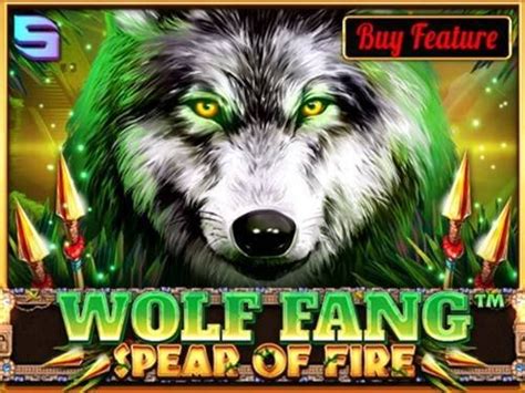 Wolf Fang Spear Of Fire 888 Casino